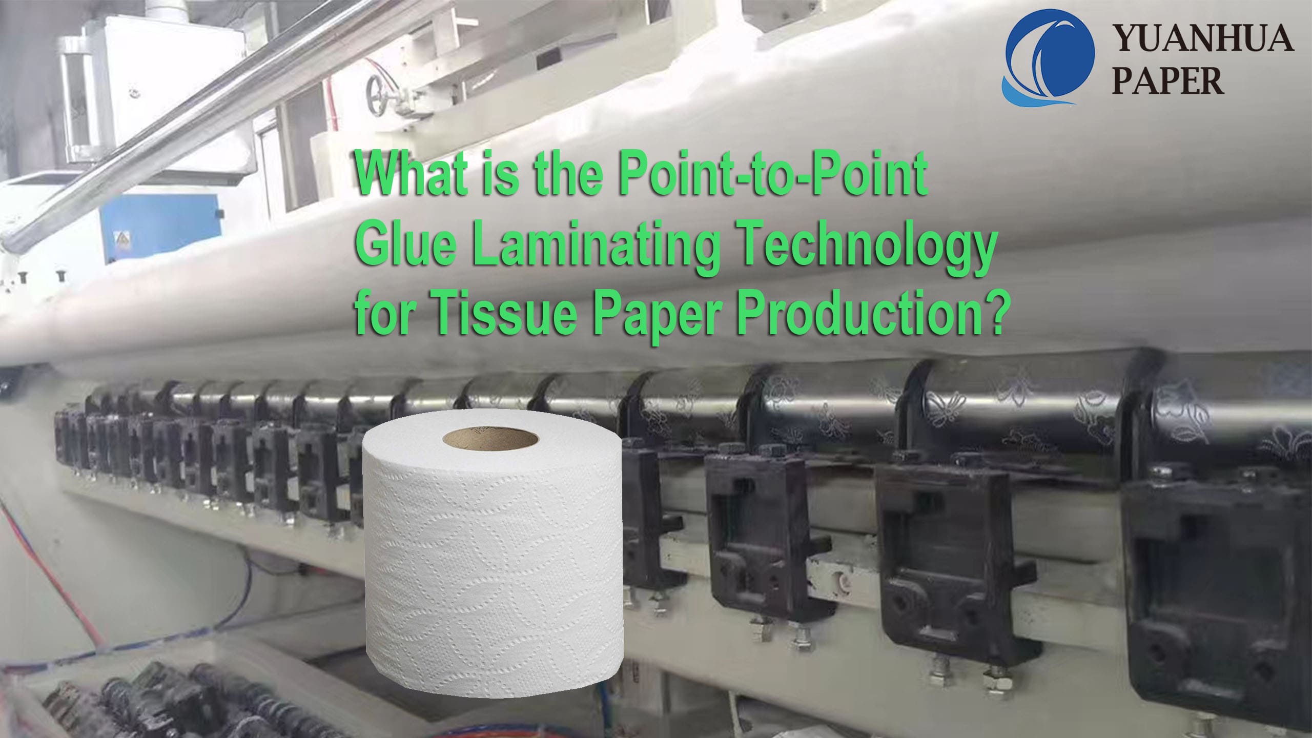 PointtoPoint Glue Laminating Technology for Tissue Paper